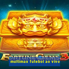 multimax futebol ao vivo